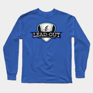 Lead-out is when cyclist go on a attack or when they ride alone Long Sleeve T-Shirt